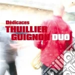 Thuillier Guignon Duo - Dedicaces cd