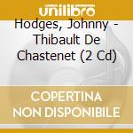 Hodges, Johnny - Thibault De Chastenet (2 Cd) cd