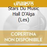 Stars Du Music Hall D'Alga (Les) cd