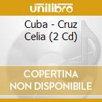 Cuba - Cruz Celia (2 Cd) cd