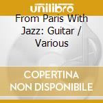 From Paris With Jazz: Guitar / Various cd