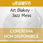 Art Blakey - Jazz Mess cd