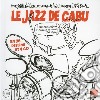 Jazz De Cabu (Le) / Various (4 Cd) cd