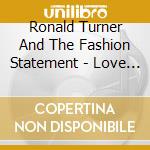 Ronald Turner And The Fashion Statement - Love Prevails cd musicale di Ronald Turner And The Fashion Statement