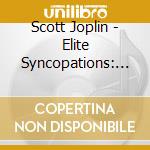Scott Joplin - Elite Syncopations: ... cd