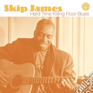 Skip James - Hard Time Killing Floor Blues cd musicale di Skip James