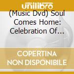 (Music Dvd) Soul Comes Home: Celebration Of Stax Records / Various cd