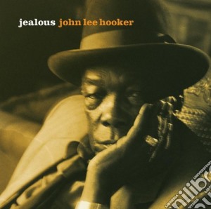 John Lee Hooker - Jealous cd musicale di John Lee Hooker