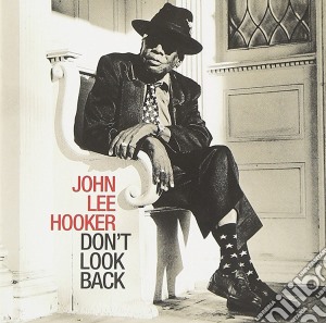 John Lee Hooker - Don'T Look Back cd musicale di John Lee Hooker