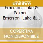 Emerson, Lake & Palmer - Emerson, Lake & Palmer cd musicale di Emerson Lake