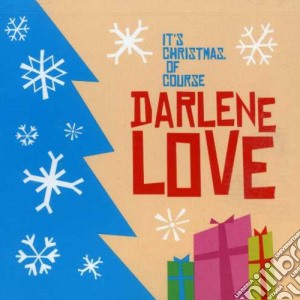 Darlene Love - It's Christmas, Of Course cd musicale di Darlene Love