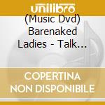 (Music Dvd) Barenaked Ladies - Talk To The Hand: Live In Michigan cd