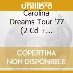 Carolina Dreams Tour '77 (2 Cd + Dvd) cd musicale di MARSHALL TUCKER