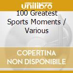100 Greatest Sports Moments / Various cd