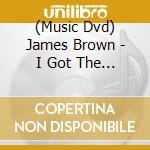(Music Dvd) James Brown - I Got The Feelin: James Brown In The 60S cd