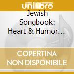 Jewish Songbook: Heart & Humor Of A People / Various cd