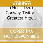 (Music Dvd) Conway Twitty - Greatest Hits Live cd