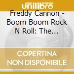 Freddy Cannon - Boom Boom Rock N Roll: The Best Of Freddy Cannon cd