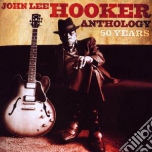 John Lee Hooker - Anthology 50 Years (2 Cd) cd musicale di HOOKER JOHN LEE