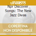 Npr Discover Songs: The New Jazz Divas cd