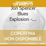 Jon Spencer Blues Explosion - Acme+Acme Plus