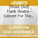 (Music Dvd) Frank Sinatra - Concert For The Americas cd