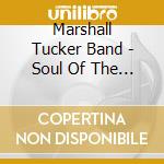 Marshall Tucker Band - Soul Of The South cd