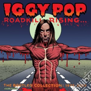 Iggy Pop - Roadkill Rising: The Bootleg Collection 1977-2009 (4 Cd) cd musicale di Pop Iggy