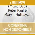 (Music Dvd) Peter Paul & Mary - Holiday Concert cd