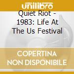 Quiet Riot - 1983: Life At The Us Festival cd
