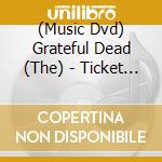 (Music Dvd) Grateful Dead (The) - Ticket To New Year's cd