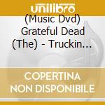 (Music Dvd) Grateful Dead (The) - Truckin Up To Buffalo cd