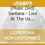 (Music Dvd) Santana - Live At The Us Festival cd musicale