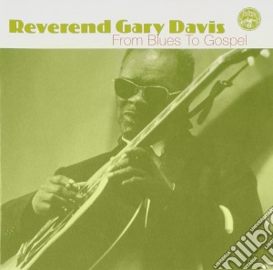 Gary Davis - From Blues To Gospel cd musicale di Gary Davis