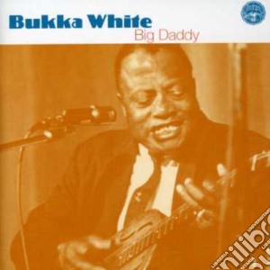 Bukka White - Big Daddy cd musicale di Bukka White