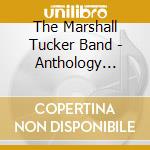 The Marshall Tucker Band - Anthology (First 30 Years