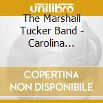 The Marshall Tucker Band - Carolina Dreams+B.T. Live cd