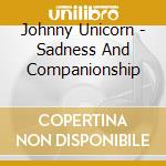 Johnny Unicorn - Sadness And Companionship cd