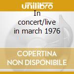 In concert/live in march 1976 cd musicale di Cody Commander