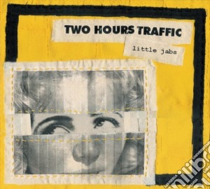 Two Hours Traffic - Little Jabs cd musicale di Two Hours Traffic