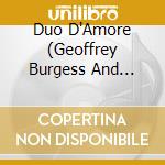 Duo D'Amore (Geoffrey Burgess And Elaine Funaro) - Incantations And Inspirations cd musicale di Duo D'Amore (Geoffrey Burgess And Elaine Funaro)