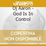 Dj Aaron - God Is In Control cd