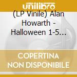(LP Vinile) Alan Howarth - Halloween 1-5 Box Set (5 Lp) vinile