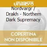 Nordvargr / Drakh - Northern Dark Supremacy cd