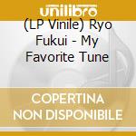 (LP Vinile) Ryo Fukui - My Favorite Tune vinile