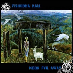 Moon Far Away Vs. Vishudha Kali - Vorotsa cd musicale