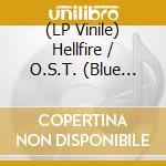 (LP Vinile) Hellfire / O.S.T. (Blue Vinyl) vinile