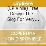 (LP Vinile) Free Design The - Sing For Very Important People vinile