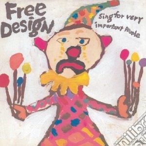 Free Design (The) - Sing For Very Importantpeople cd musicale di Design Free