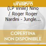 (LP Vinile) Nino / Roger Roger Nardini - Jungle Obsession vinile
